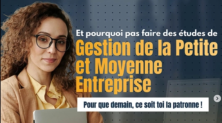 Et pourquoi pas faire des études de ... Gestion de la Petite et Moyenne Entreprise ? 🚀