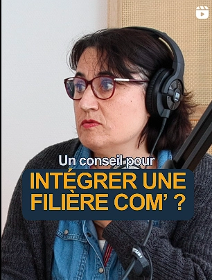 Un conseil pour intégrer une filière com' ? 🤔